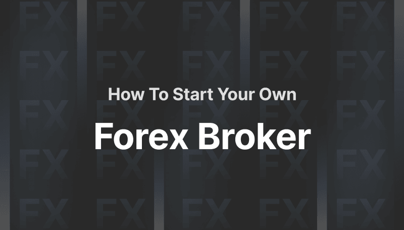 how to start forex broker business
