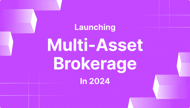 How to Start a Multi-Asset Brokerage in 2024