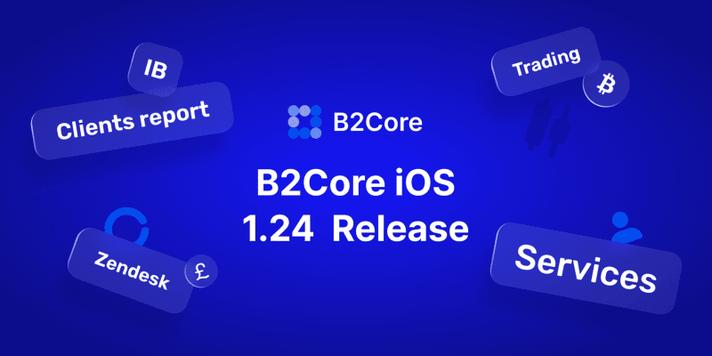 B2CORE iOS v1.24 Integrates Zendesk and Extends IB Reports