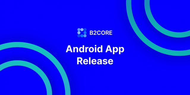 B2CORE Android App Release