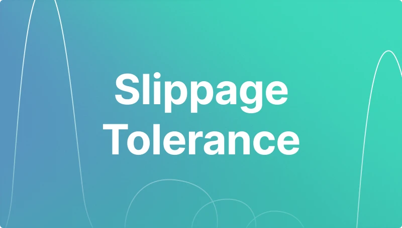 What is Slippage Tolerance in Trading?