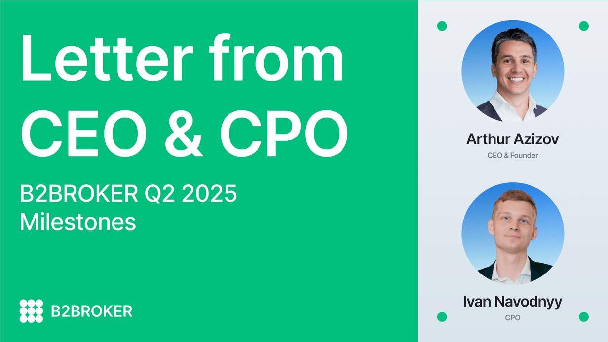 B2BROKER Q2 CEO and CPO Letter
