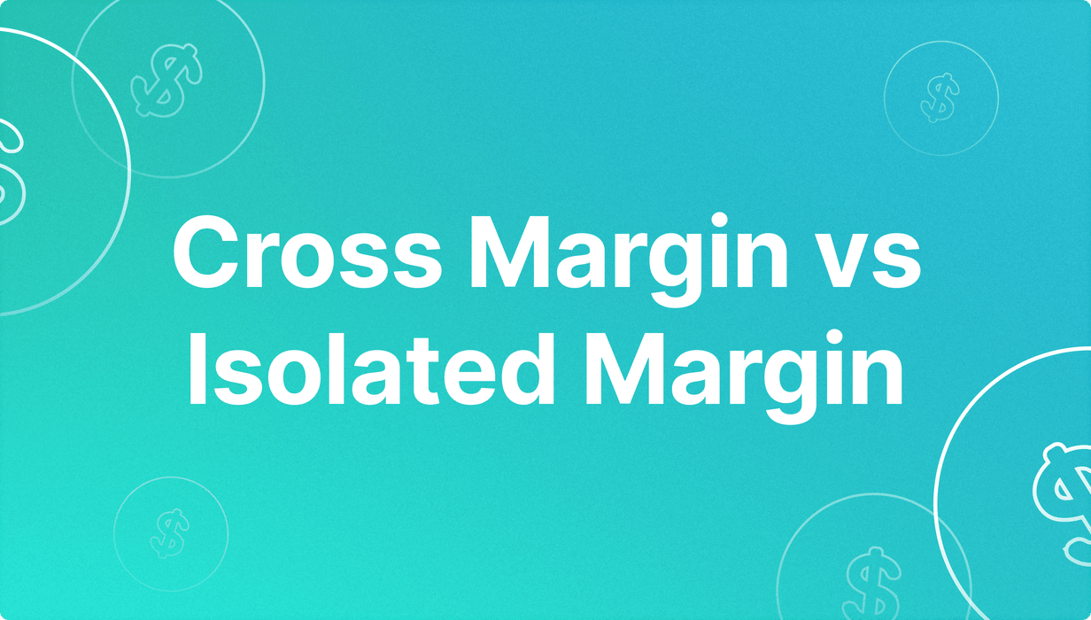Cross Margin vs Isolated Margin