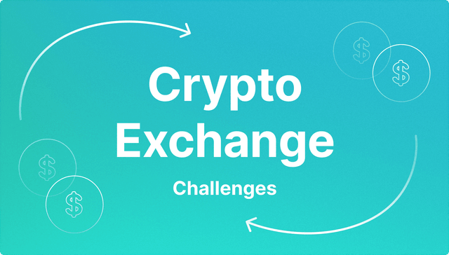 Crypto Exchange Challenges