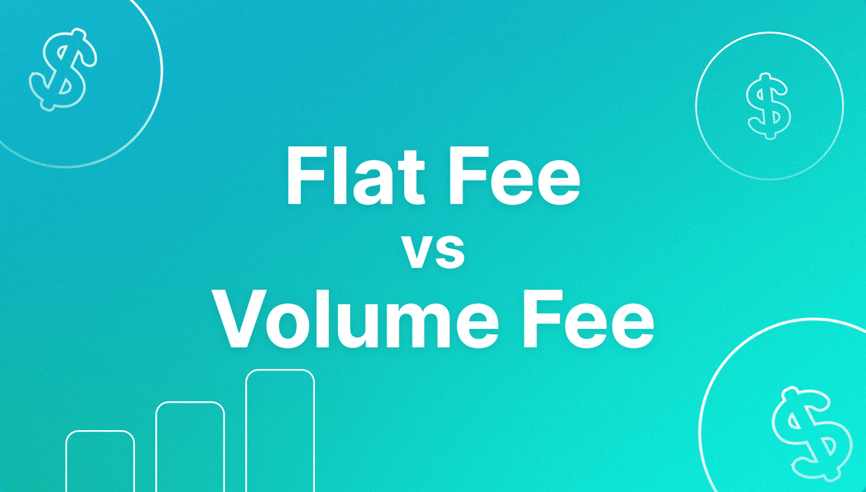 Flat Fee vs Volume Fee