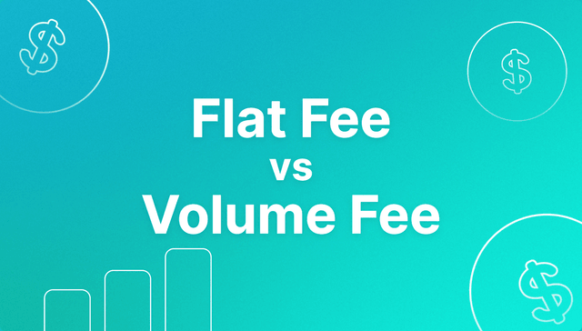Flat Fee vs Volume Fee