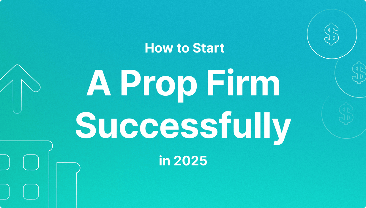 How to Start a Prop Firm