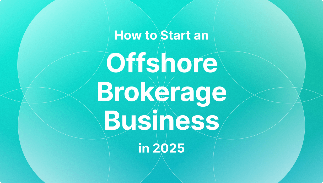 How to Start an Offshore Brokerage Business in 2025: Full Guide