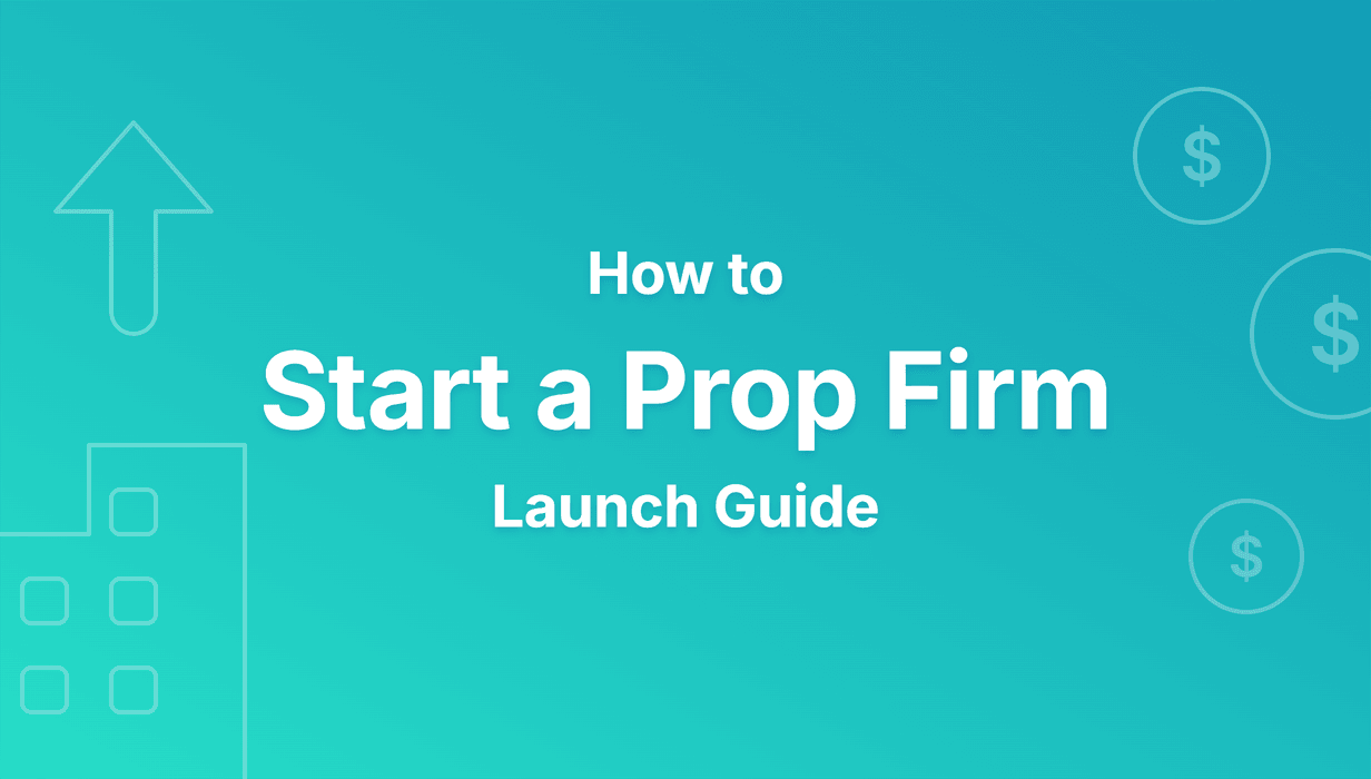 How to start a prop firm