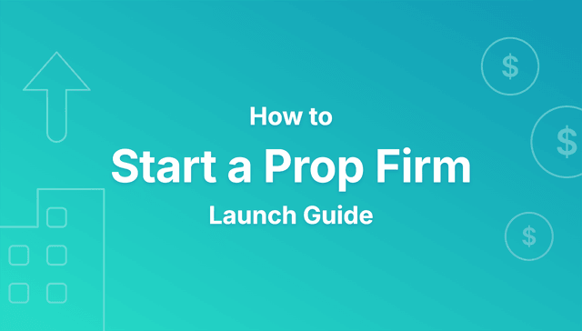 How to start a prop firm