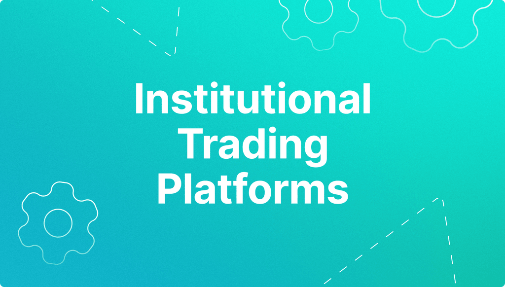 Institutional Trading Platforms