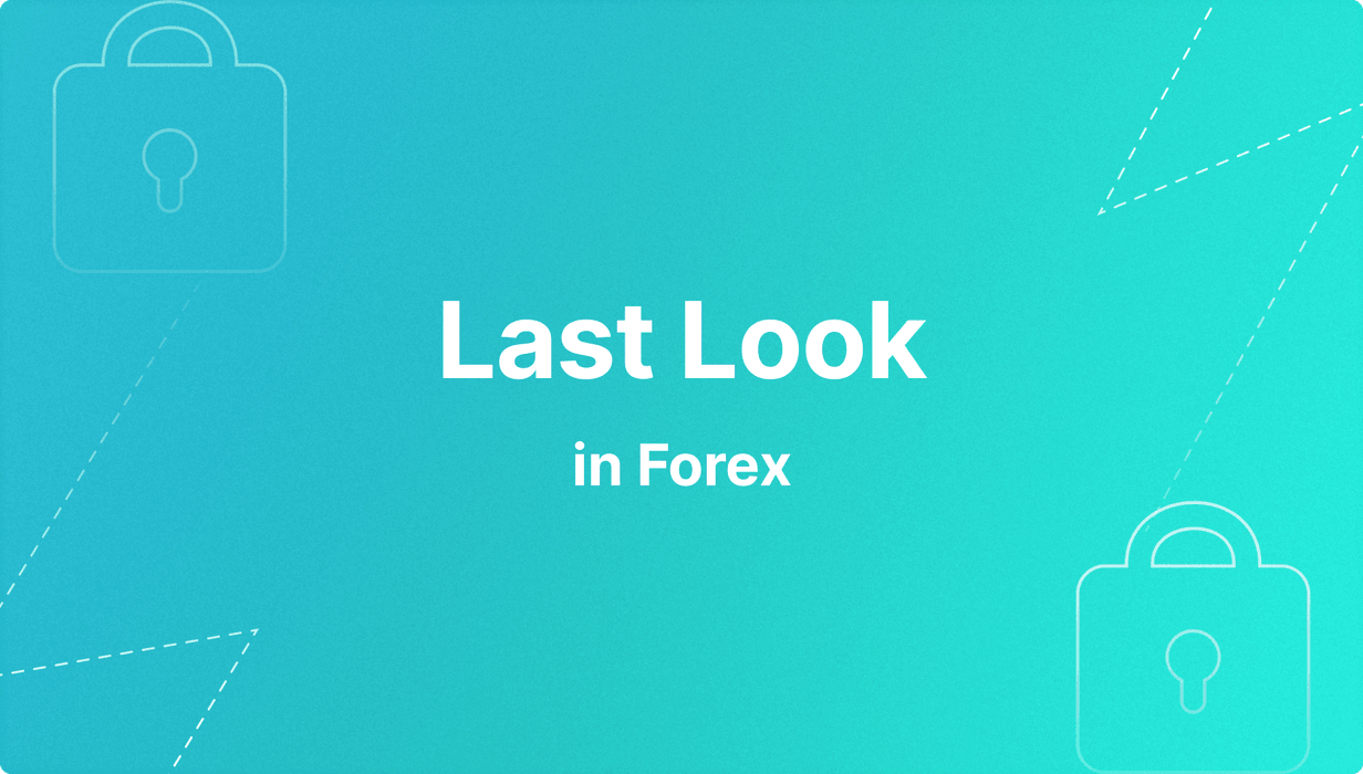 Last Look in Forex.png