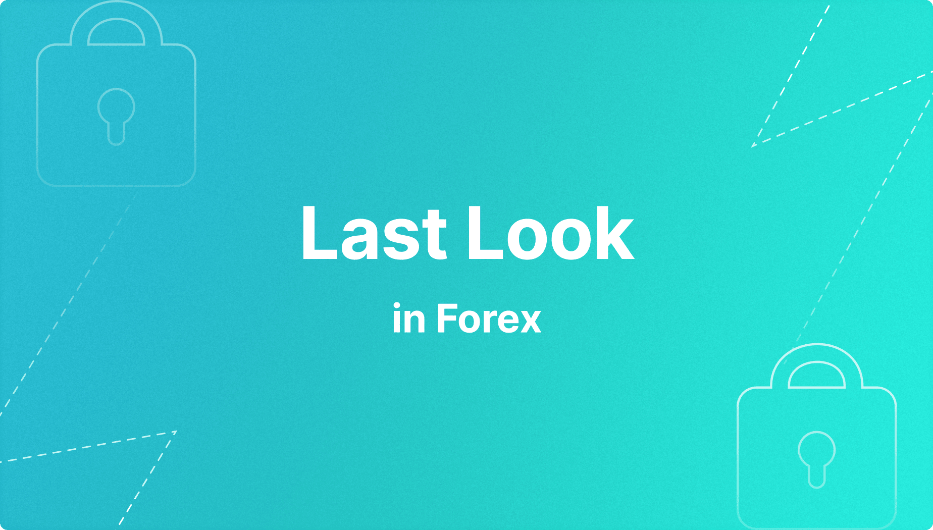 Last Look in Forex.png