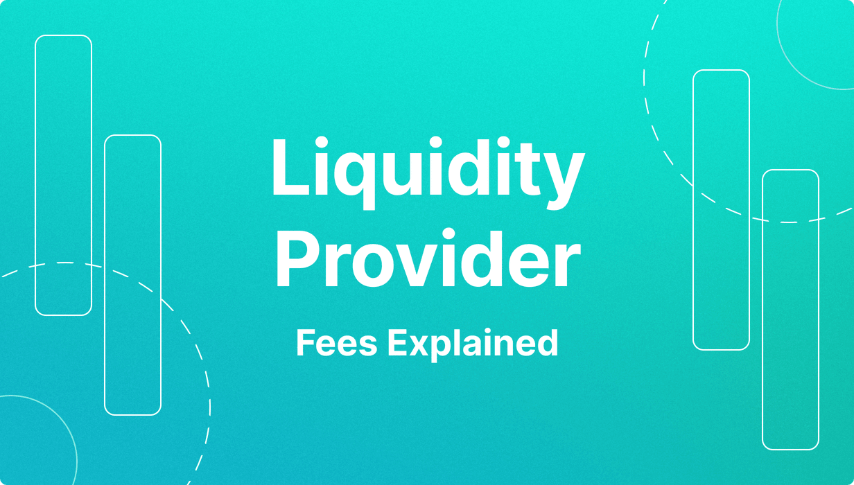 Liquidity Provider Fees Explained