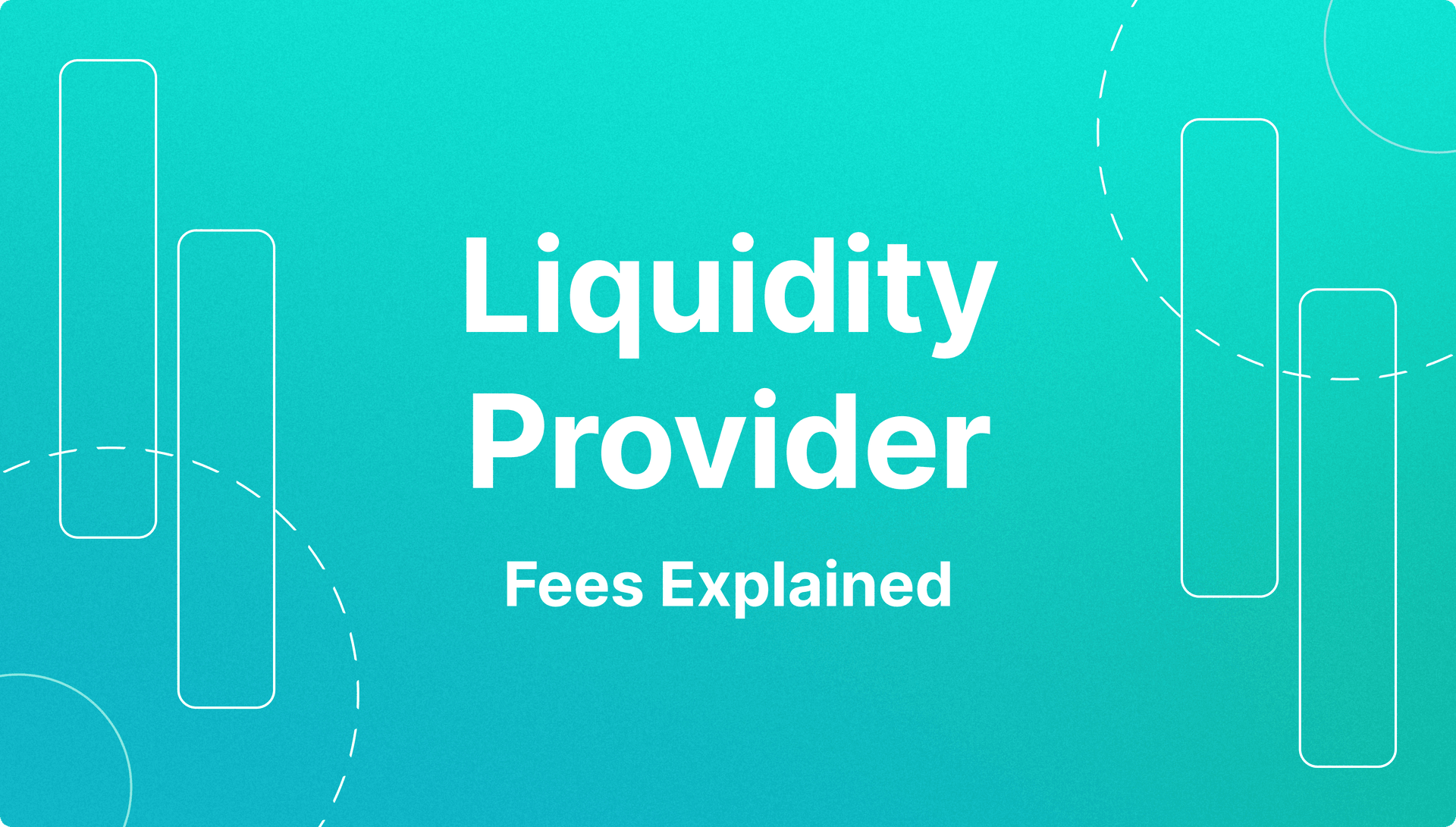 Liquidity Provider Fees Explained