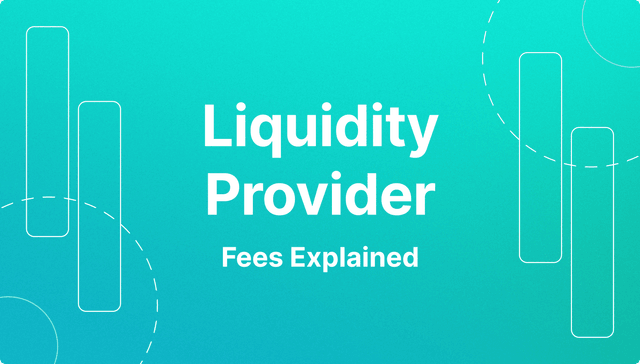 Liquidity Provider Fees Explained