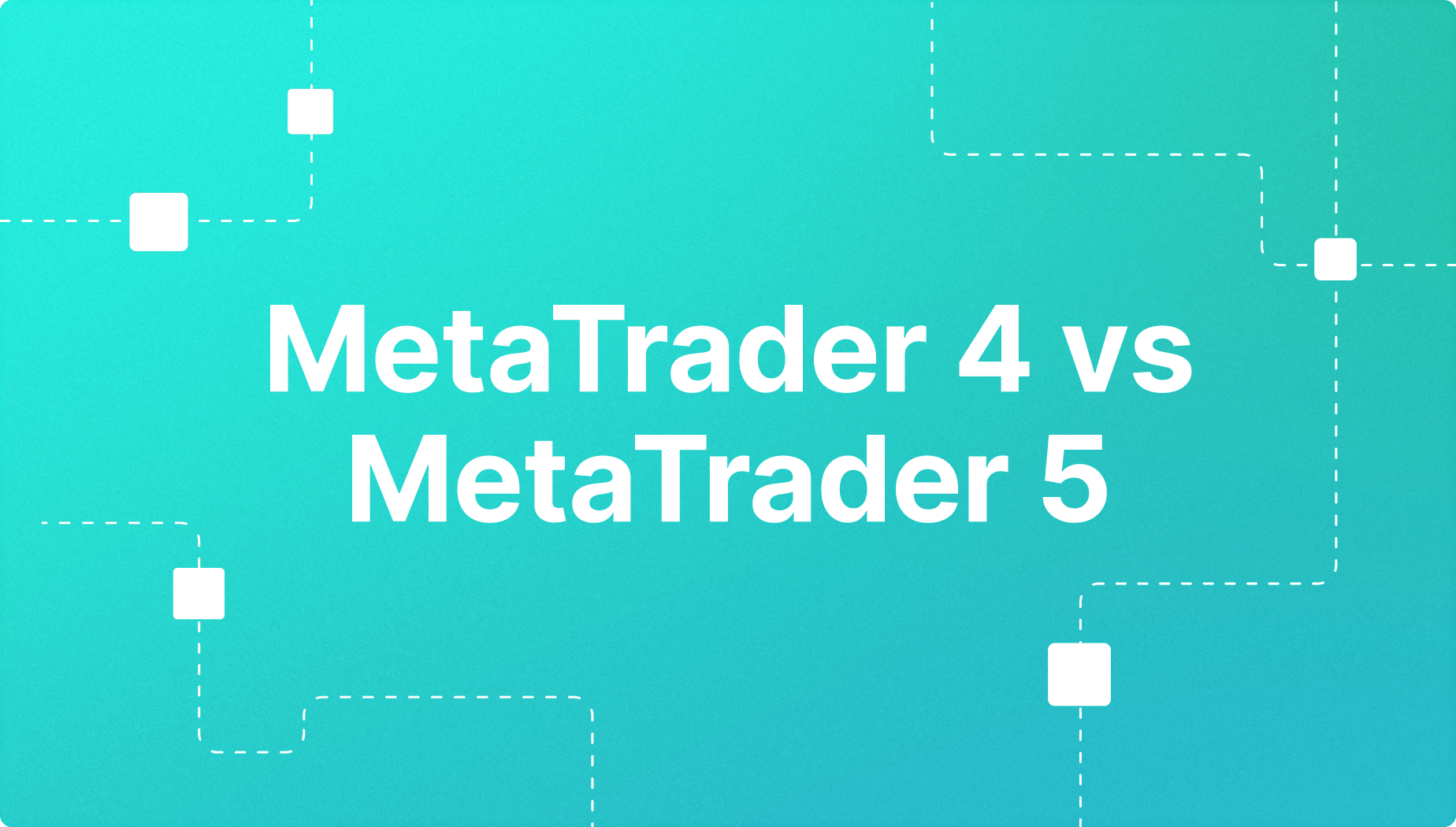 MetaTrader 4 vs MetaTrader 5