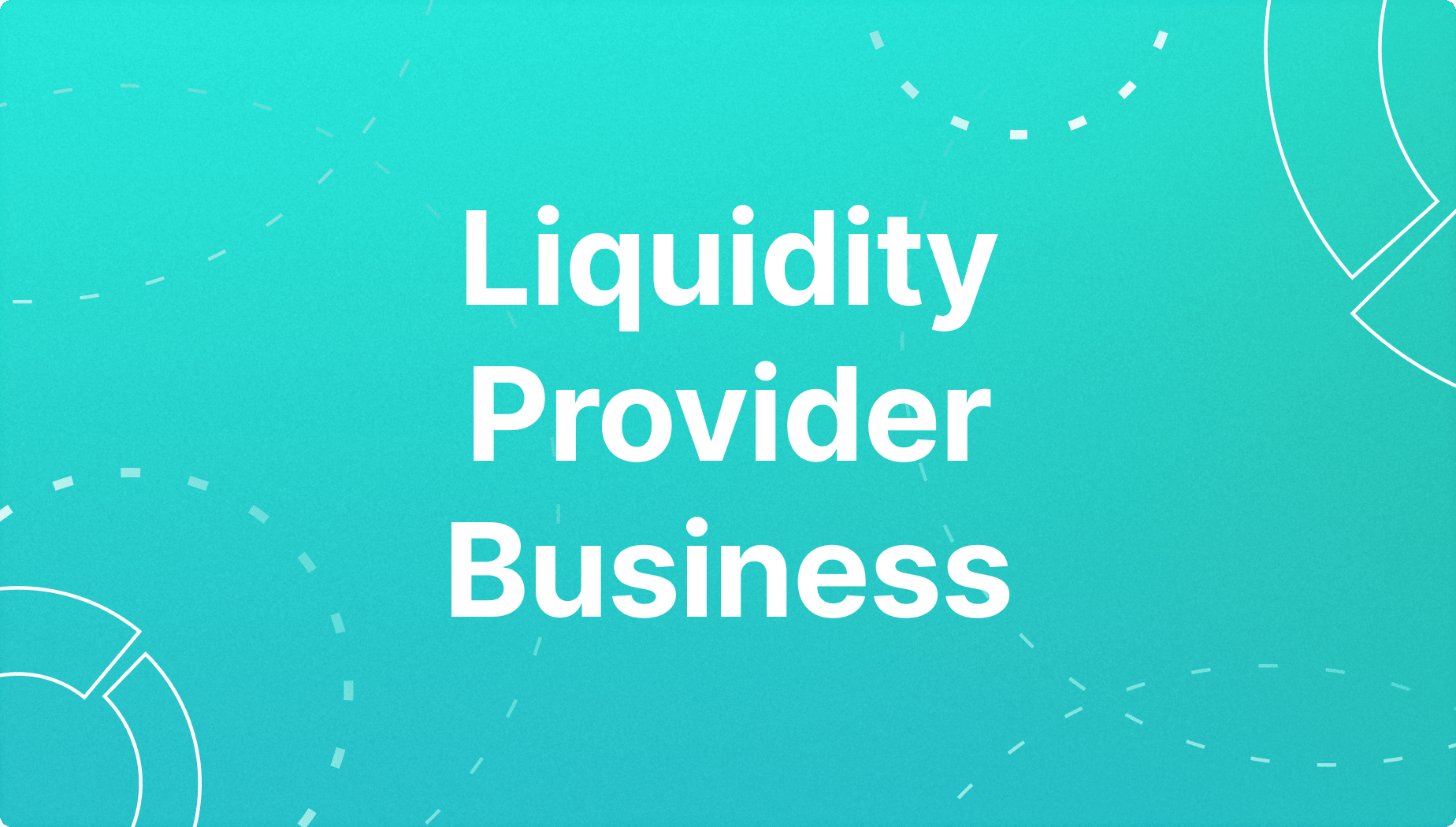 Start a Liquidity Provider Business