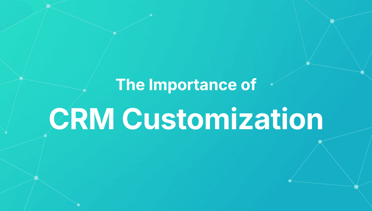 The Importance of CRM Customization