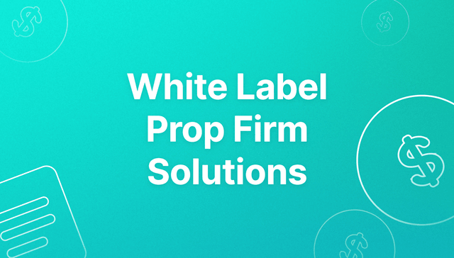 White Label Prop Firm Solutions