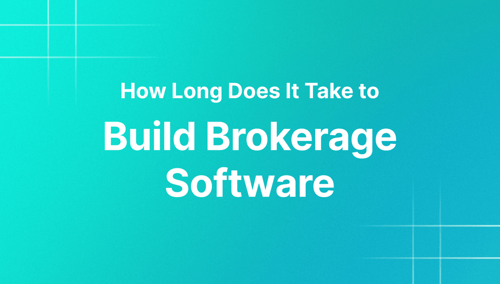how long does it take to build brokerage software