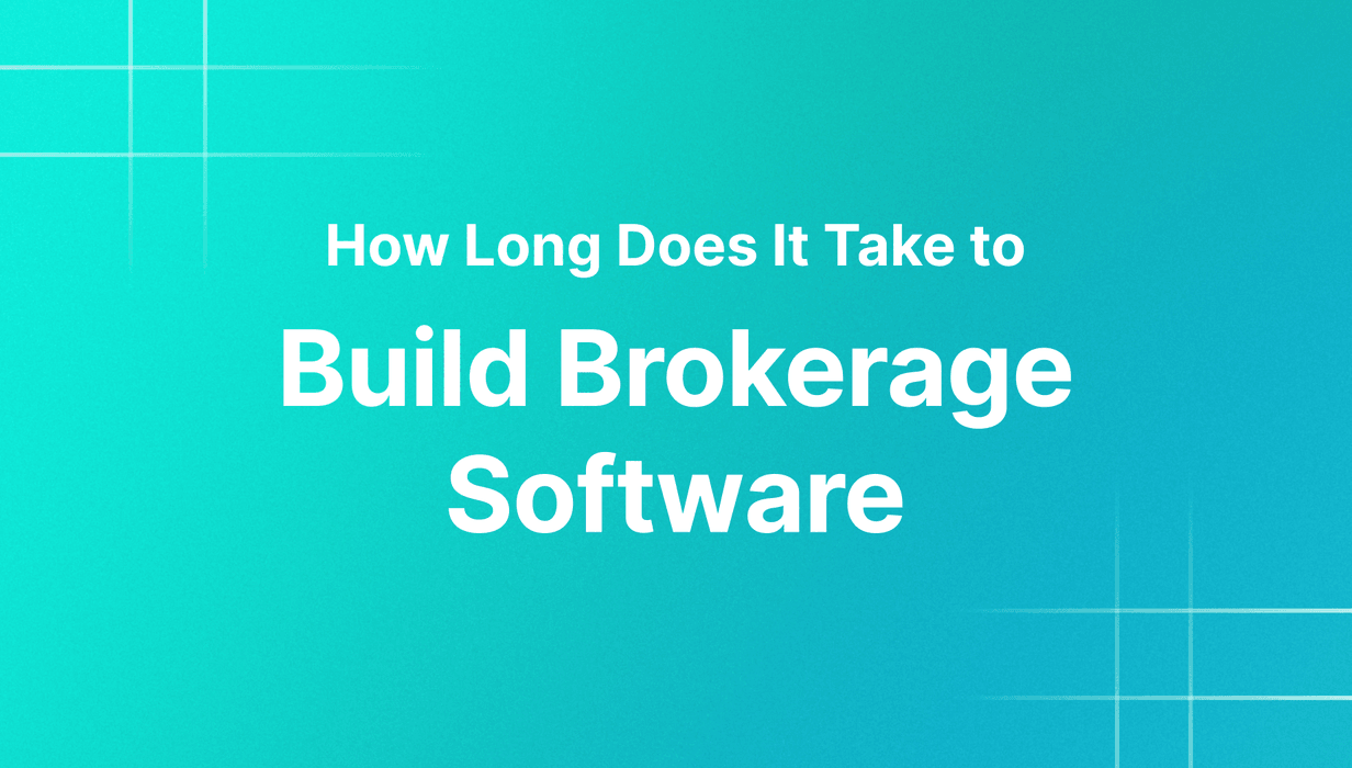 how long does it take to build brokerage software