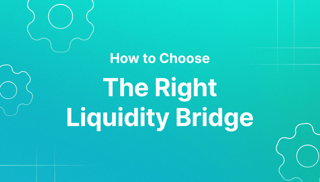 how to choose a liquidity bridge