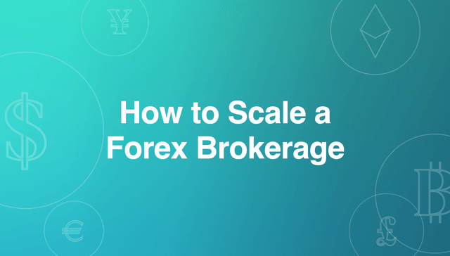 how to scale a forex brokerage across FX and crypto