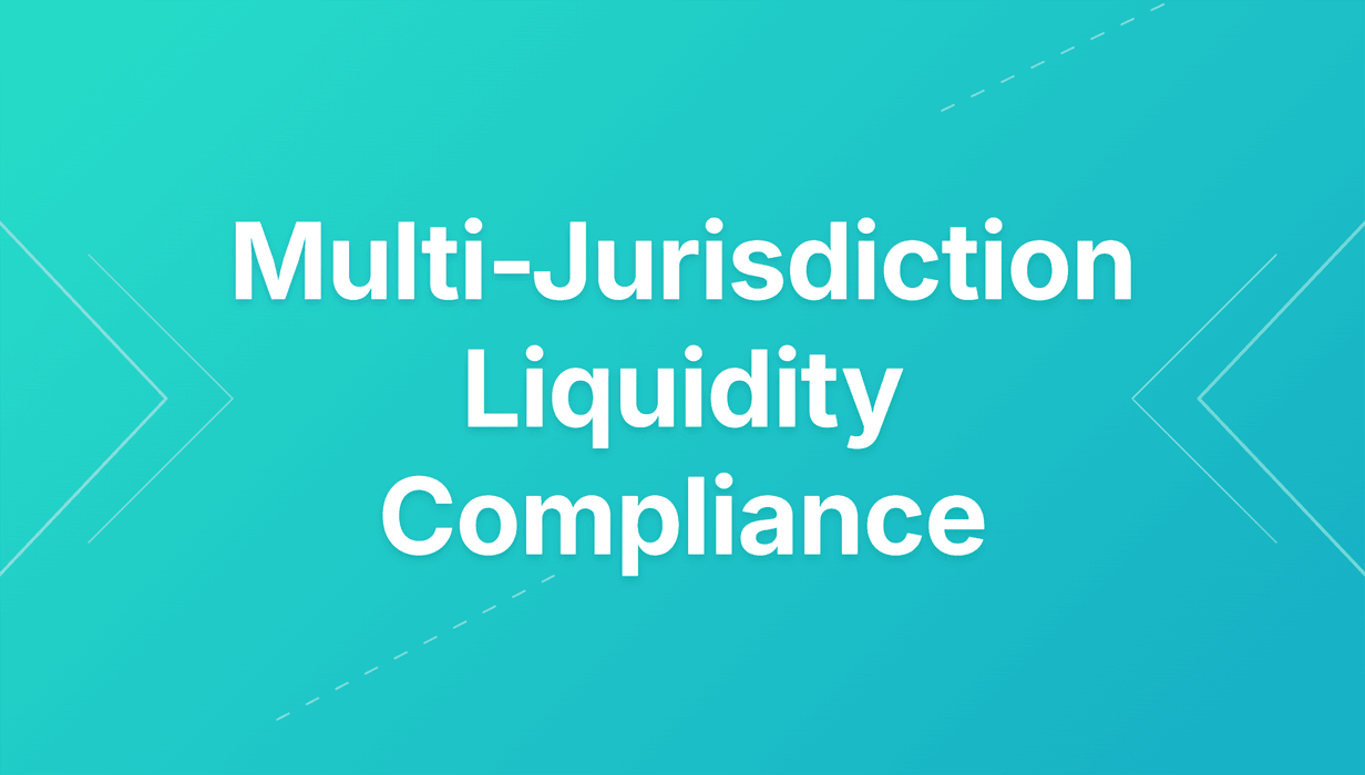 multi-jurisdiction liquidity compliance
