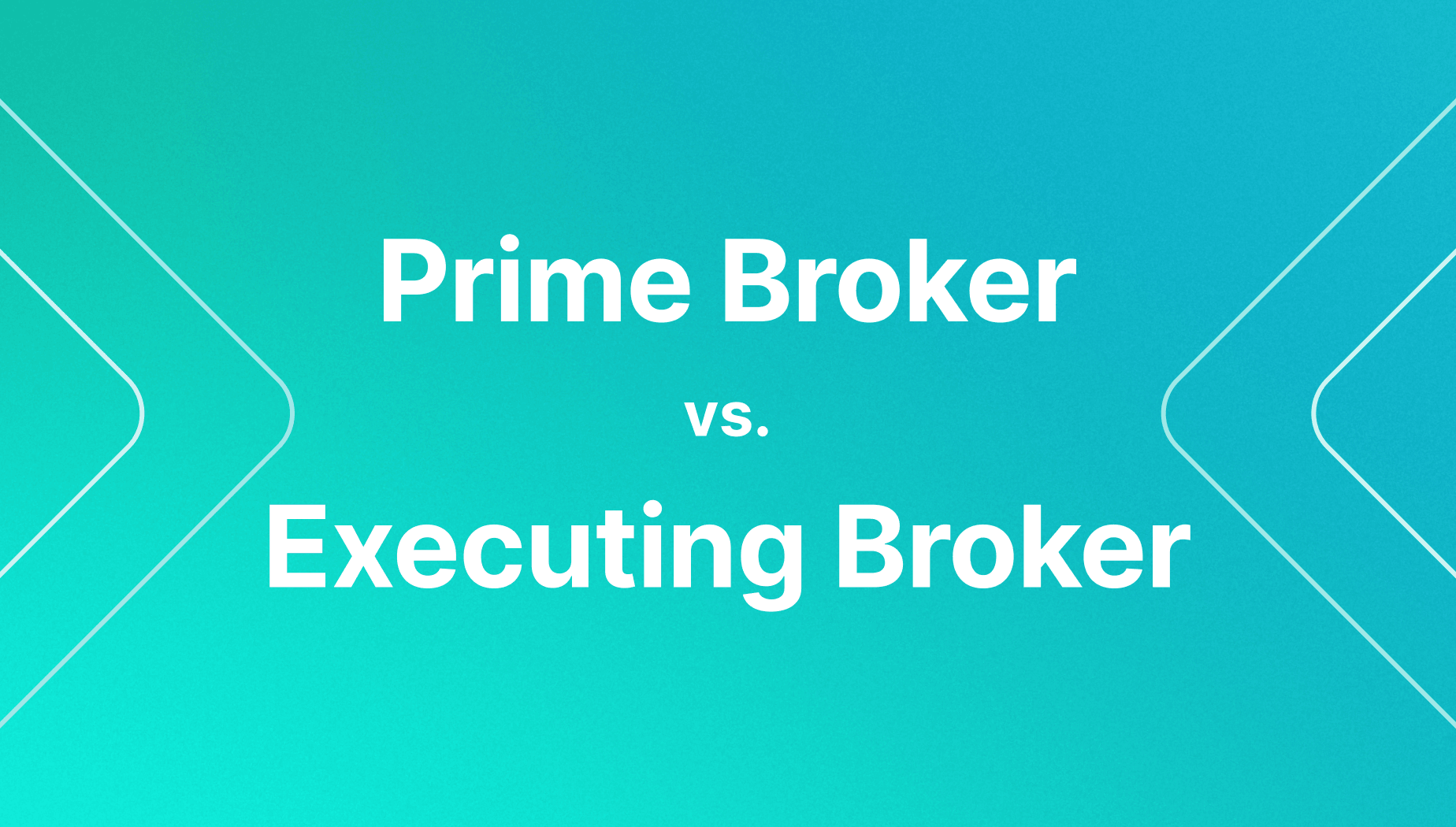 prime broker vs executing broker