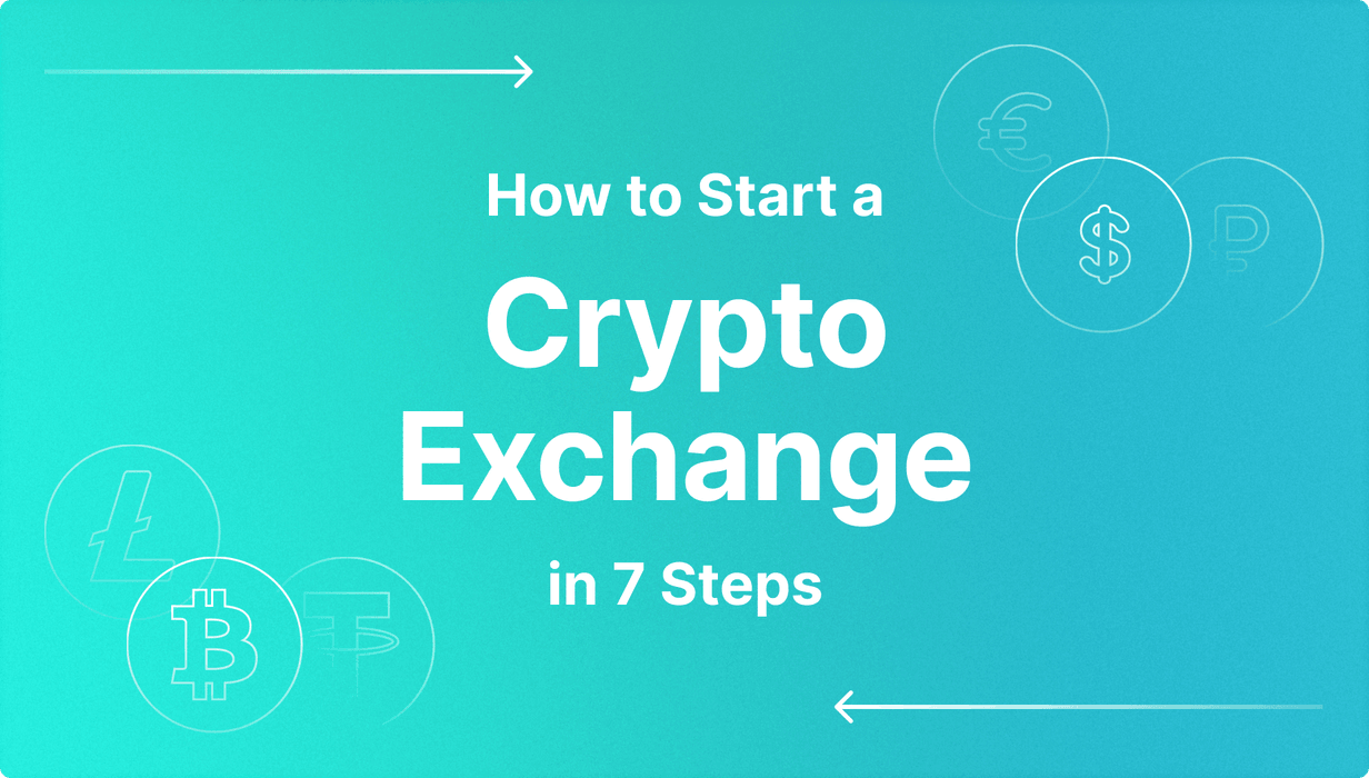 starting a crypto exchange in 7 steps
