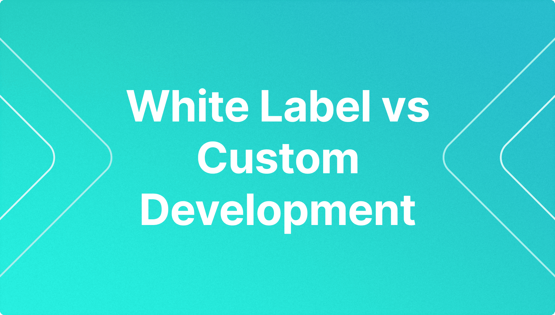 white label vs custom development.png