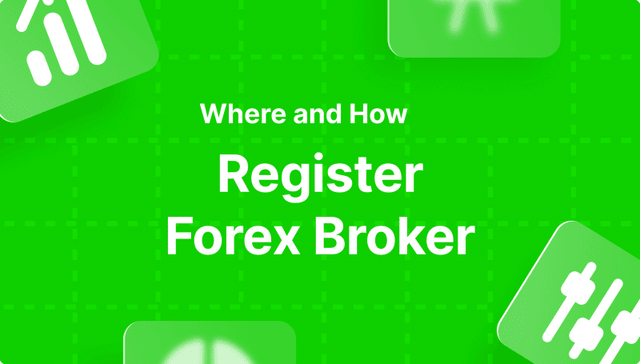 Where & How to Register Forex Broker in 2024