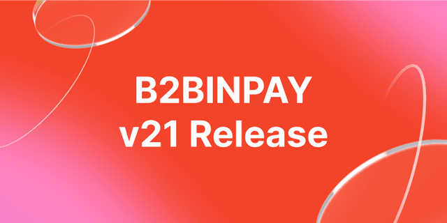 B2BINPAY v21 release