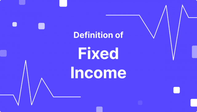 What is Fixed Income, and How Do You Invest in It?