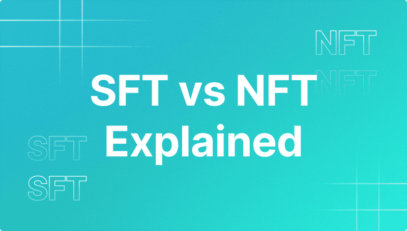 What is SFT? Exploring Semi-Fungible Tokens vs NFTs