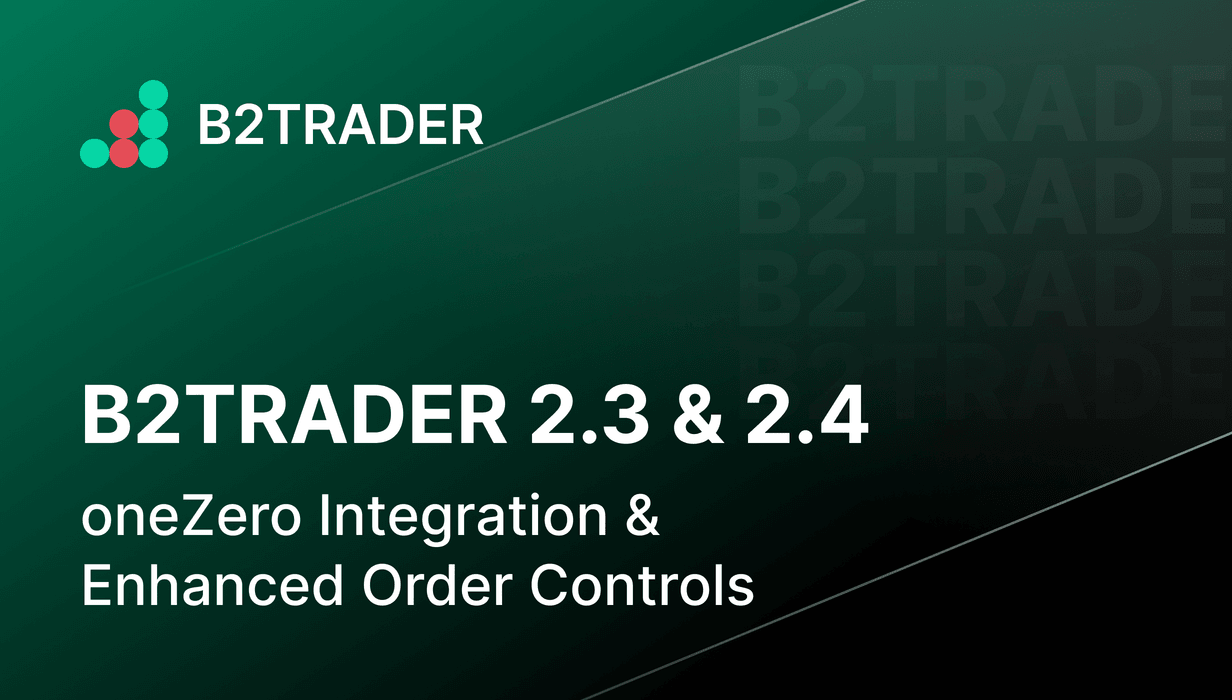B2TRADER 2.3 & 2.4 update