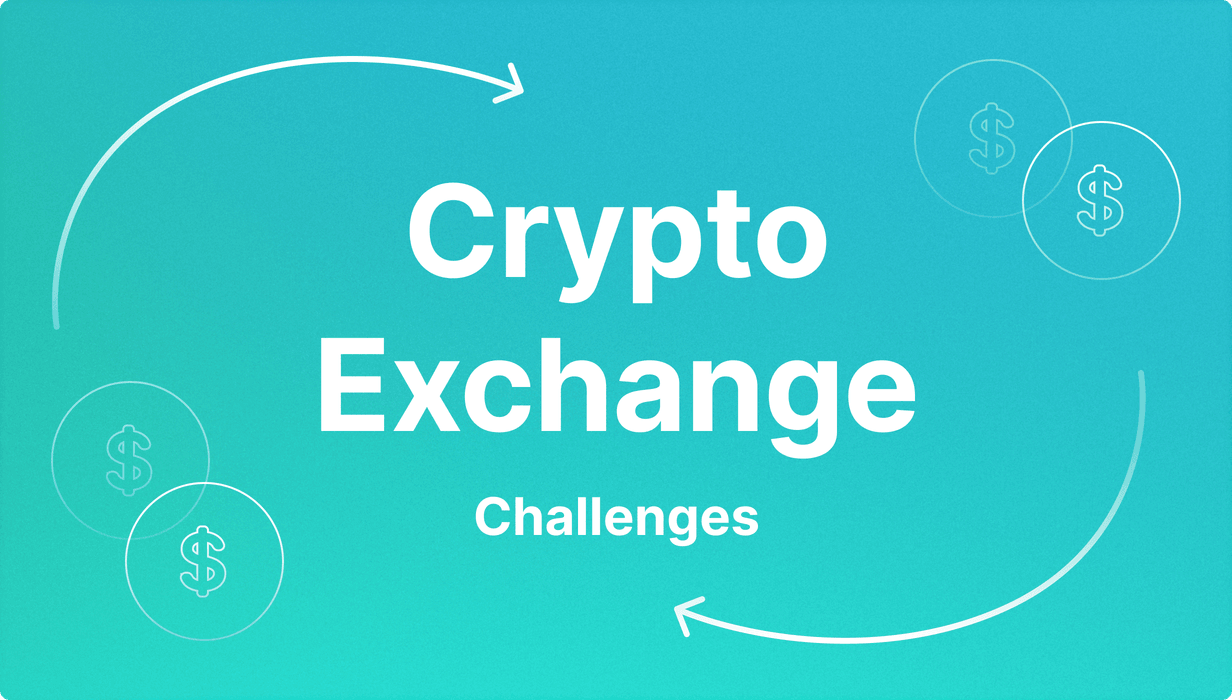 Crypto Exchange Challenges