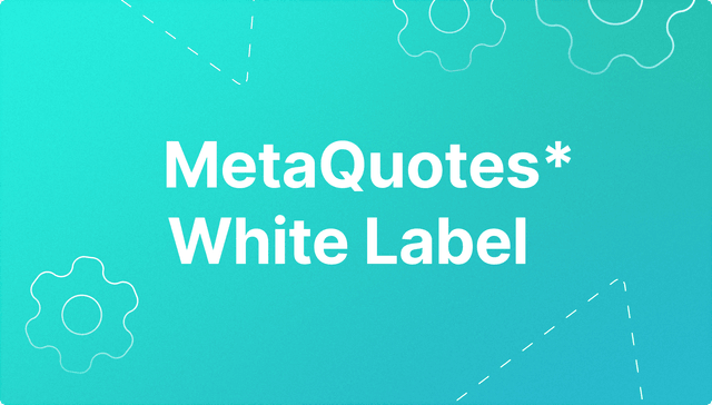 MetaQuotes* White Label