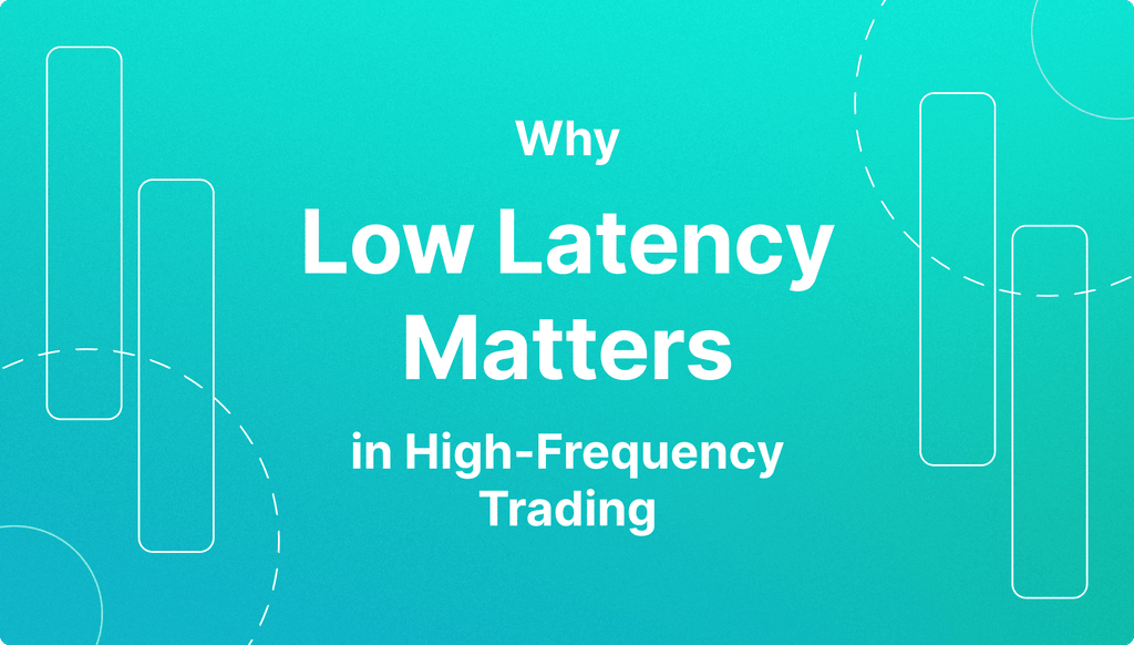 Why low latency matters in hft trading.png
