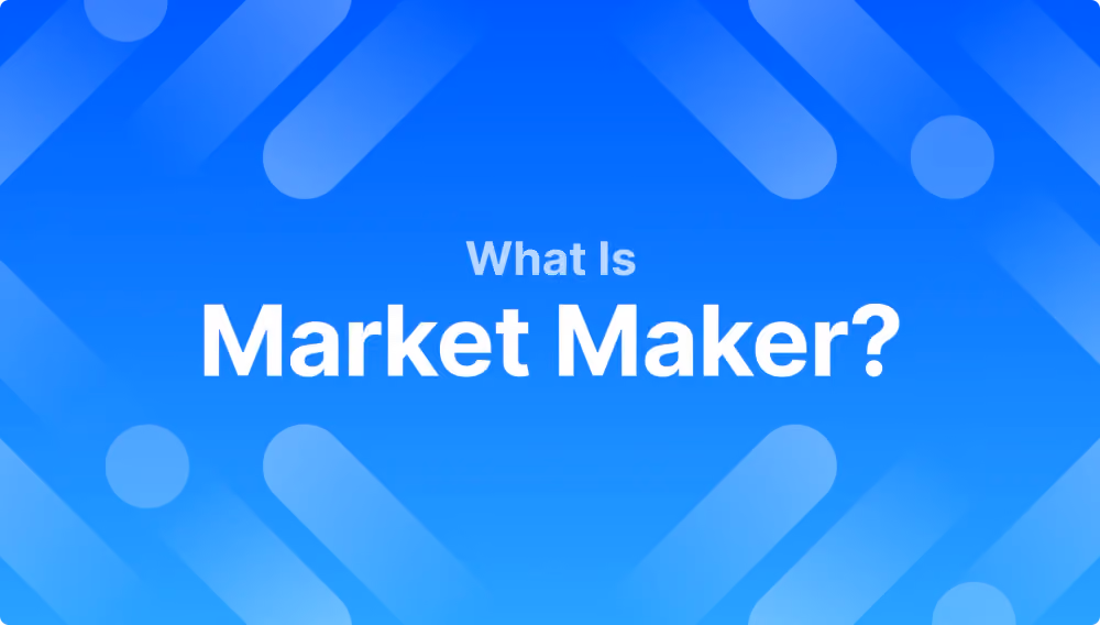 What is a Market Maker?