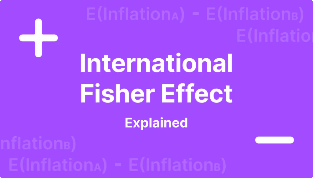 International Fisher Effect - Economic Role and Background
