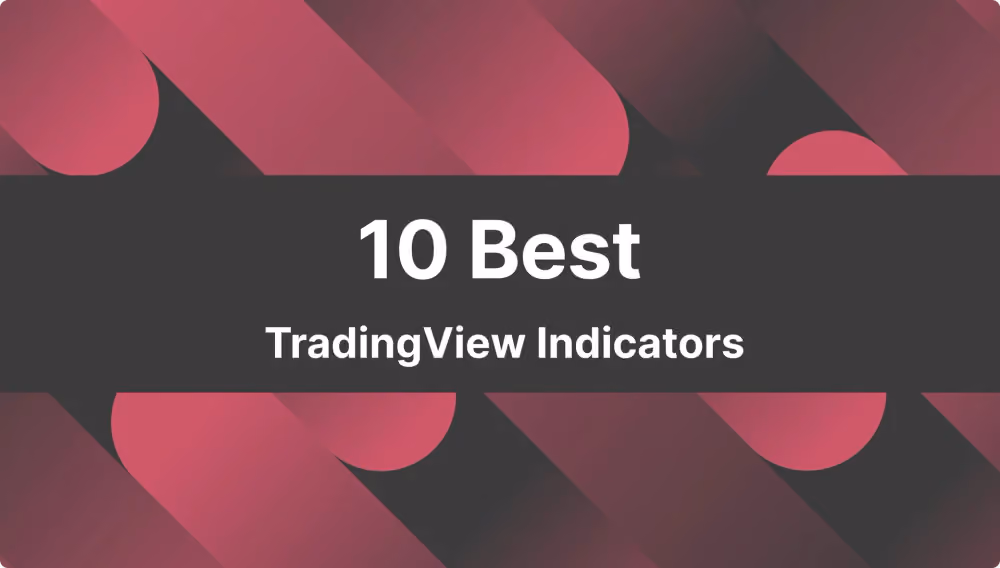 10 Best TradingView Indicators for Wise Trading Decisions
