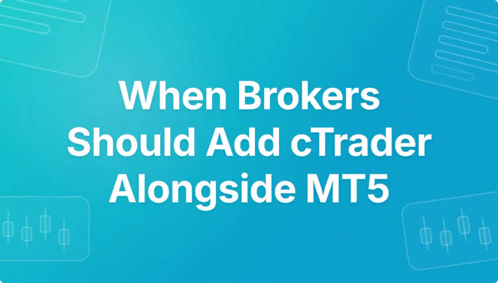 When Brokers Should Add cTrader Alongside MT5