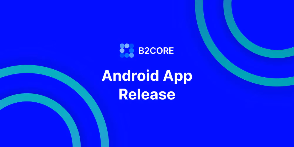 B2CORE Android App Release