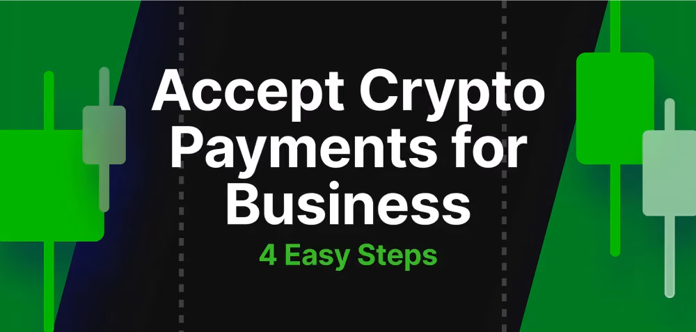 How to Accept Crypto Payments for Business – 4 Easy Steps