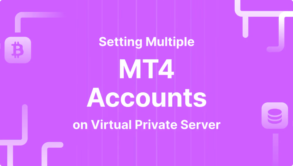 Setting Multiple MT4 Accounts on Virtual Private Sever