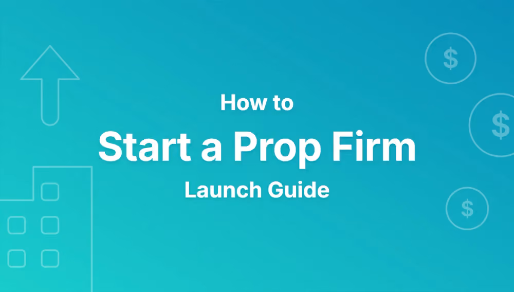 How to start a prop firm