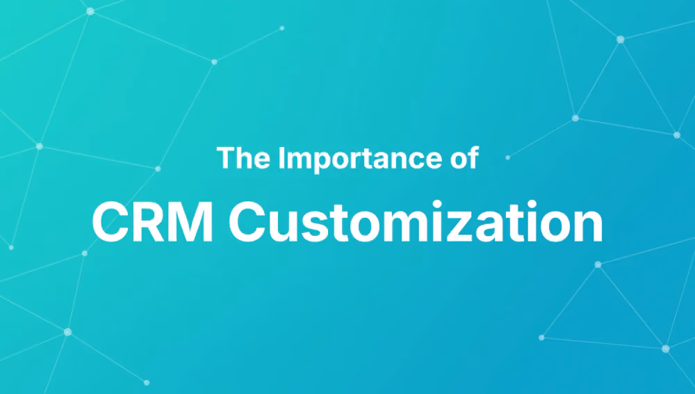The Importance of CRM Customization