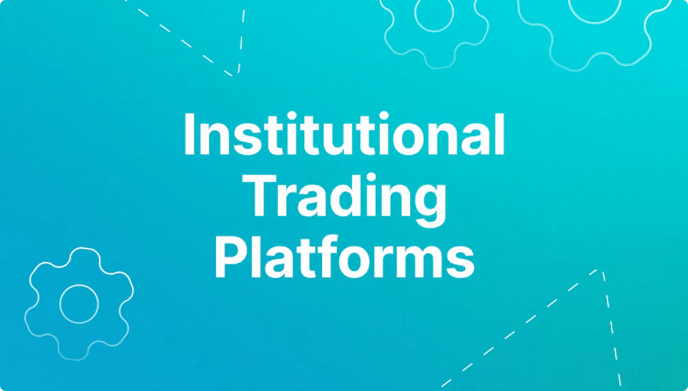 Institutional Trading Platforms